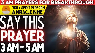 🕊️PRAY WITH THE HOLY SPIRIT - SAY THIS PRAYER BETWEEN 3 AND 5 AM - MAKE A PRAYER PURPOSE🙏