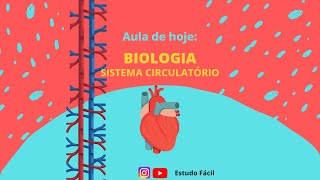 Biologia - Aula sobre a FISIOLOGIA DO CORPO HUMANO: SISTEMA CIRCULATÓRIO - Parte 2