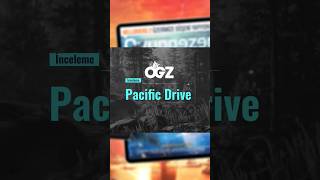 Pacific Drive İnceleme tinyurl.com/ogz-pacific-drive #pacificdrive