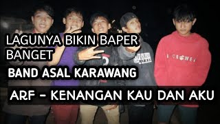 ARF - KENANGAN KAU DAN AKU (musik official lirik )