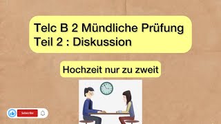 TELC B2  sprechen Teil 2 : Hochzeit nur zu zweit!