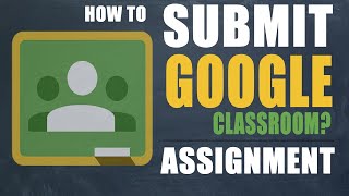 How to Submit Google Classroom Assignment 如何提交Google课堂作业Cara Menghantar Tugasan Bilik Darjah Google