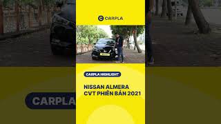 [CARPLA HIGHLIGHT] NISSAN ALMERA 2021 | TÂN BINH TUY NHỎ NHƯNG LẠI CÓ VÕ #carpla #highlights