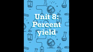 Unit 8: Percent Yield