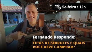 #17 Fernando responde ao vivo: Tipos de serrotes e quais você deve comprar?