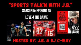 Sports Talk’n with J.B. - S5 - Ep 10: (Love 4 The Game) Bama Talk | NBA Preview | NFL Report