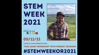 STEM Week 2021: Take Apart Workshop by Forrest Johnson