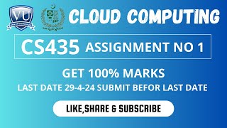 CS435 CLOUD COMPUTING ASSIGNMENT NO 1 SOLUTION SPRING 2024 || CS435 ASSIGNMENT 1 BY VU ROCKY