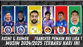 30 TRANSFER TERPANAS ‼️BRI LIGA 1 Musim 2024/2025 Terbaru |  Irfan Bachdim Ke Mana⁉️