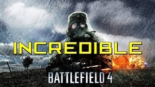 BATTLEFIELD 4 "INCREDIBLE" [KBB]