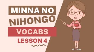 Minna no Nihongo Lesson 4 VOCABS