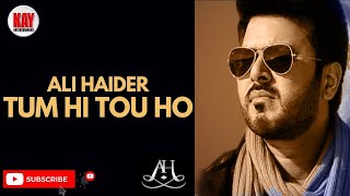 Tum Hi Tou Ho | Official Video | AliHaider