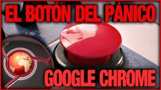 El Botón Del Pánico De Google Chrome