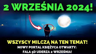 Nadchodzi! 2 Września 2024 Portal Księżyca Z Falą 5D Otwiera Twój Bilet Do Wiecznej OBFITOŚCI!