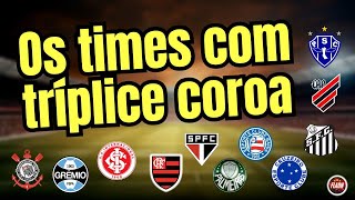 OS TIMES BRASILEIROS COM TRÍPLICE COROA