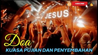 DOA KUASA PUJIAN DAN PENYEMBAHAN