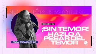 SIN TEMOR! Hazlo a pesar del temor | MCI Madrid 13 Mar 2022 | Psa. Esra Barrios