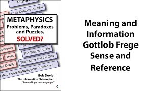 Meaning and Information, Gottlob Frege’s Sense and Reference