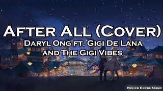 After All (Cover) - Daryl Ong feat. Gigi De Lana and The Gigi Vibes (Lyric Video)