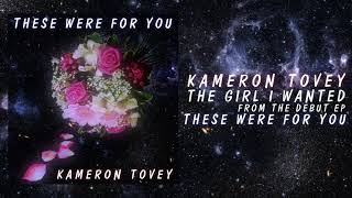 Kameron Tovey - The Girl I Wanted