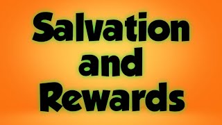 Salvation and Rewards