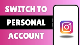 How To Switch To A Personal Account On Instagram