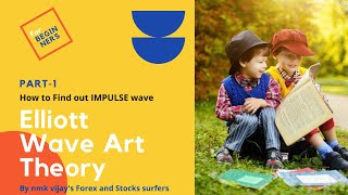 PART-1 How To Find out Impulse Wave in Live Forex and Stocks Charts Using Elliott Wave Theory