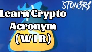 Learn Crypto Acronym (WIR) with @CryptoSToN3R1