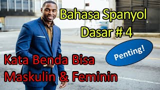 Bahasa Spanyol Dasar #4 Kata Benda Bisa Maskulin & Feminin