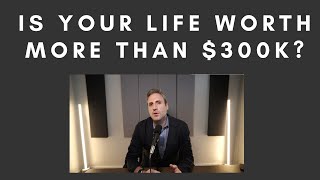 Is human life worth only $300,000?