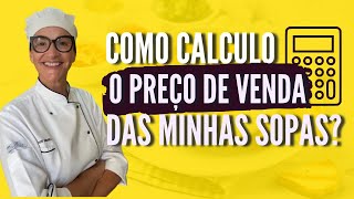 Como calculo o preço de venda das minhas sopas?