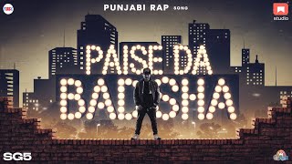 Paise Da Badsha - SG5 Studio | Official Punjabi Rap Anthem 2024