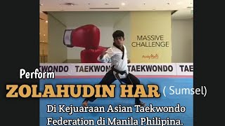 Perform Zolahudin HAR Indonesia Di Kejuaraan Asian Taekwondo Federation di Manila Philipina.