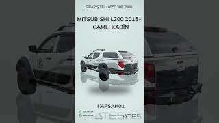 MITSUBISHI L200 2015+ CAMLI KABİN | Ateş Aksesuar | TEL: 08503082580