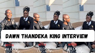 Dawn Thandeka King Interview: Blood Legacy, Connie Chiume & the South African Entertainment Industry