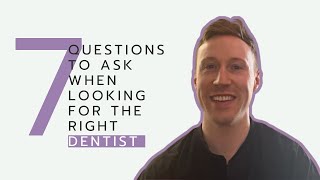 7 Questions To Ask When Looking For The Right Dentist