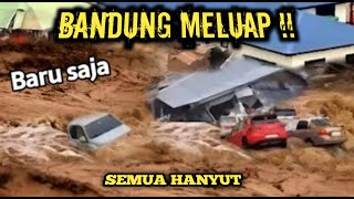 BARU SAJA BANJIR HEBAT JAWA BARAT HARI INI, KENDARAAN & RUMAH SEMUA TERSAPU! Banjir Hebat Bandung