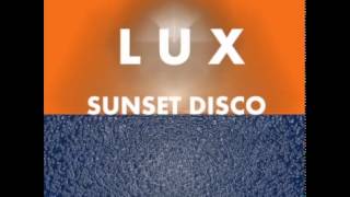 Lux - Sunset disco