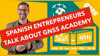 Spanish #entrepreneurs talk about #gnss Academy for Engineers