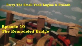 Percy The Small Tank Engine and Friends - The Remodeled Bridge