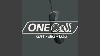 One Call (Gat | Big | Lou)