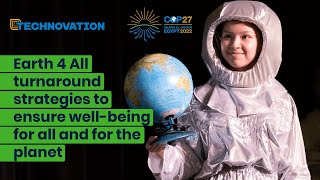 The Most Critical Earth For All Turnaround Strategies for the Planet | #technovation #cop27