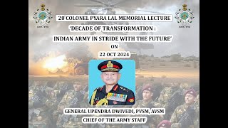 28th COLONEL PYARA LAL MEMORIAL LECTURE General Upendra Dwivedi, PVSM, AVSM, Chief of the Army Staff