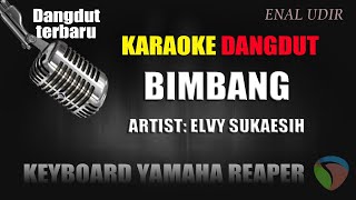 Bimbang Lagu Karaoke - Elvy Sukaesih || Karaoke Dangdut Terbaru