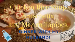 HOW I MAKE MY CHICKEN RICE SOUP|BRUSCHETTA|MANGO TAPIOCA | DINNER TIME|IRISH JAYNE LOYER