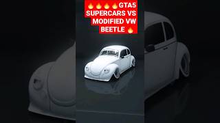 Gta5 supercars vs modified vw beetle 🔥🔥 #ps5 #gaming #pc #gamer #gta5 #vw#beetle #shorts