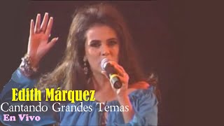 Edith Márquez Cantando Grandes Temas