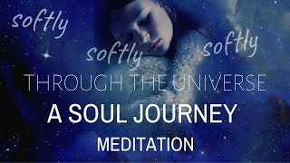 WHISPER SOFT MEDITATION Soul Journey through the UNIVERSE