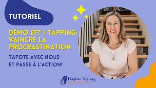 Démo EFT / tapping: vaincre la procrastination