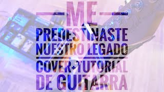 Me Predestinaste | Nuestro Legado | Cover+Tutorial